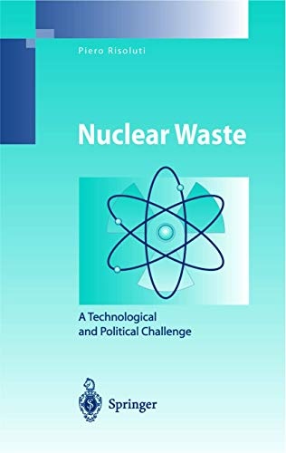Nuclear Waste: A Technological and Political Challenge (Environmental Science and Engineering)