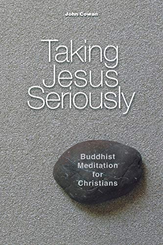 Taking Jesus Seriously: Buddhist Meditation for Christians