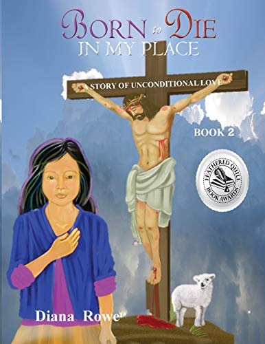 Born to Die in My Place: A Story of Unconditional Love (Book)