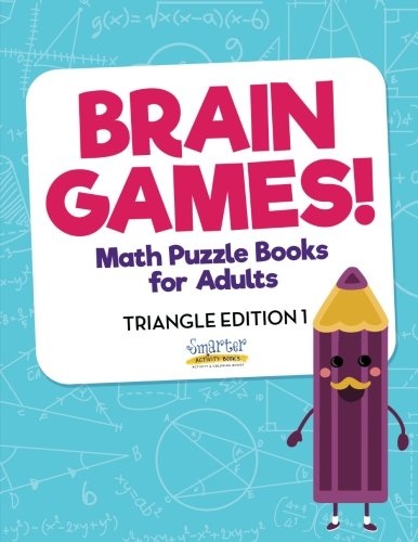 Brain Games! - Math Puzzle Books for Adults - Triangle Edition 1
