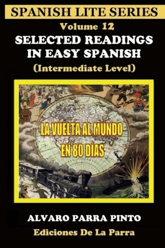 Selected Readings In Easy Spanish 12: La Vuelta al Mundo en Ochenta Días (Spanish Edition)
