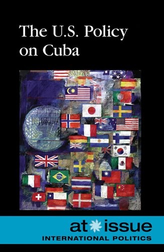 The U.S. Policy on Cuba (At Issue)