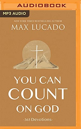 You Can Count on God: 365 Devotions by Max Lucado [Audio CD]