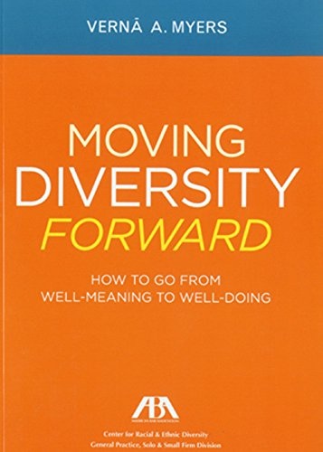 Moving Diversity Forward: How to Go From Well-Meaning to Well-Doing