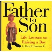 Father to Son, Life Lessons on Raising a Boy