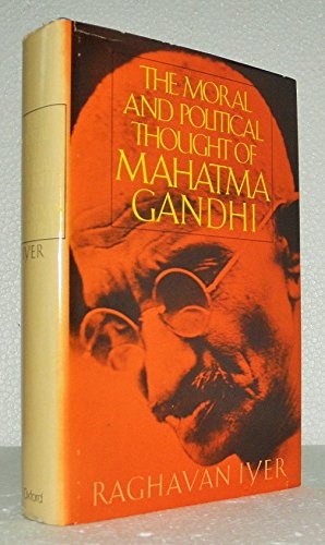 The Moral and Political Thought of Mahatma Gandhi