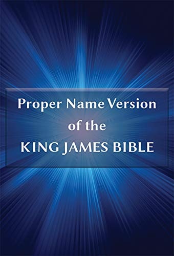 Proper Name Version of the King James Bible: With Cross-References and Concordance Index
