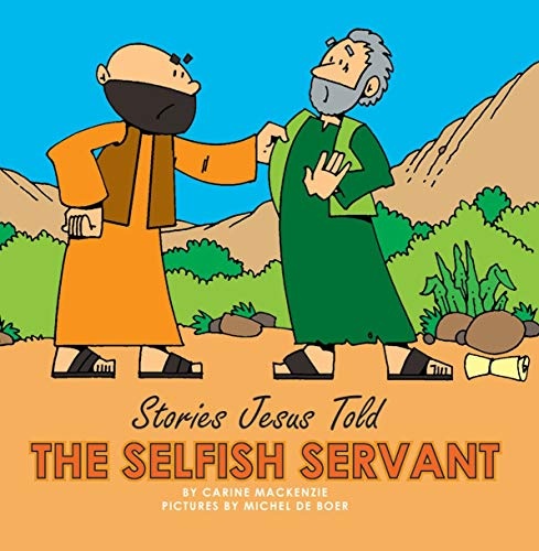 The Selfish Servant (Board Books Stories Jesus Told)