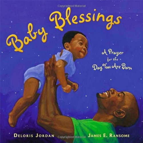 Baby Blessings: A Prayer for the Day You Are Born (Paula Wiseman Books)
