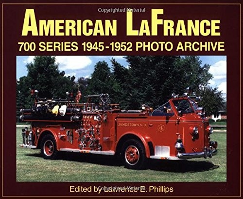 American LaFrance 700 Series 1945-1952 Photo Archive
