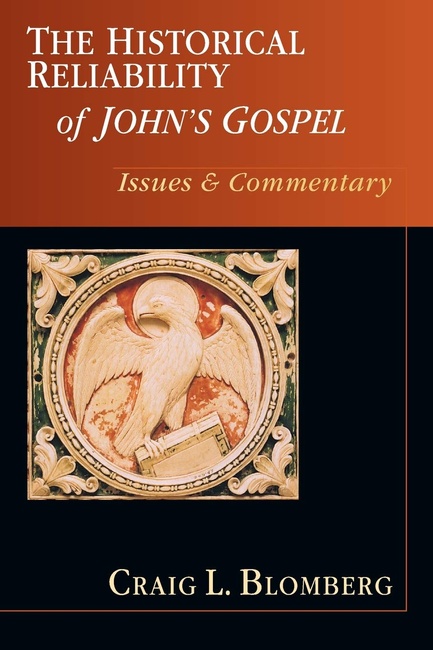 The Historical Reliability of John's Gospel: Issues Commentary