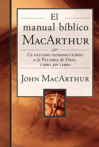 El manual bÃ­blico MacArthur: Un estudio introductorio a la Palabra de Dios, libro por libro (Spanish Edition)