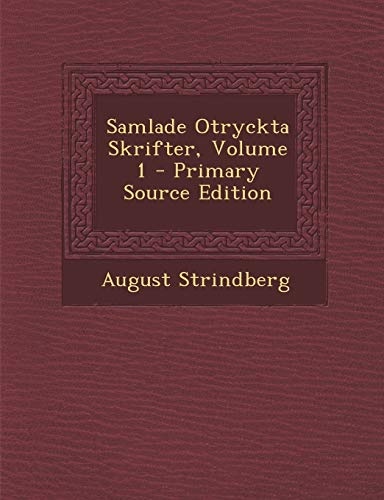 Samlade Otryckta Skrifter, Volume 1 - Primary Source Edition (Swedish Edition)