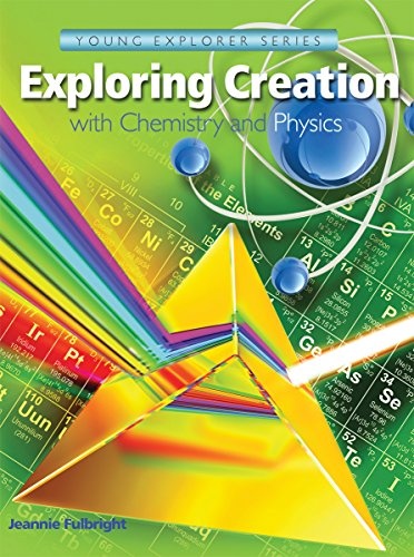 Exploring Creation With Chemistry and Physics
