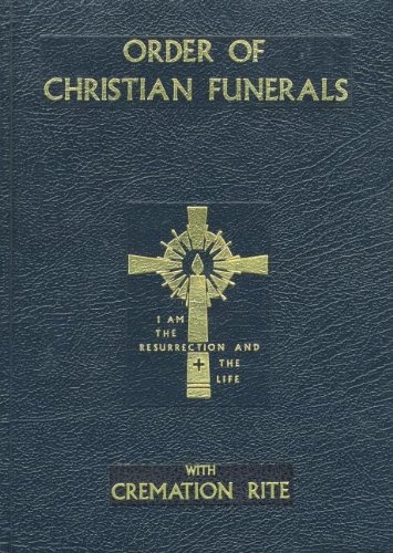 Order of Christian Funerals Including Appendix 2