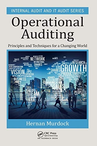 Operational Auditing: Principles and Techniques for a Changing World (Internal Audit and IT Audit)