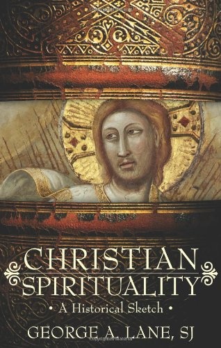 Christian Spirituality: A Historical Sketch