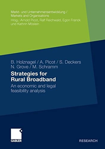 Strategies for Rural Broadband: An economic and legal feasibility analysis (Markt- und Unternehmensentwicklung Markets and Organisations)