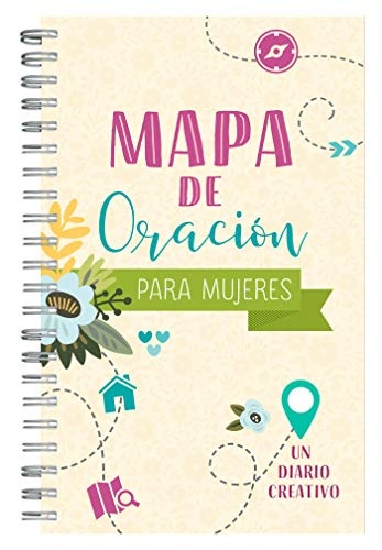 Mapa de oraciÃ³n para mujeres: Un diario creativo (Spanish Edition)