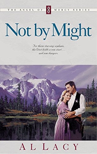 Not by Might (Angel of Mercy Series #8)