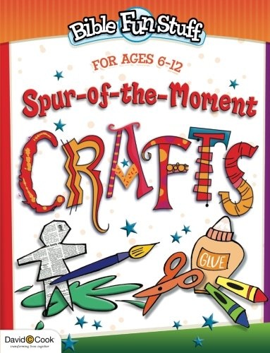 Spur-of-the-Moment Crafts (Bible Funstuff)