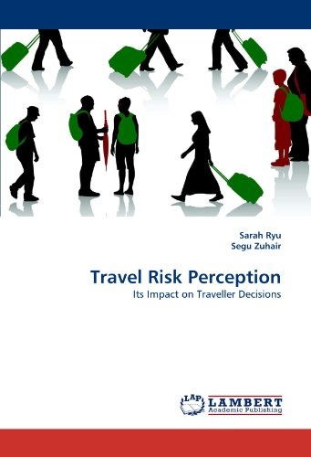 Travel Risk Perception: Its Impact on Traveller Decisions