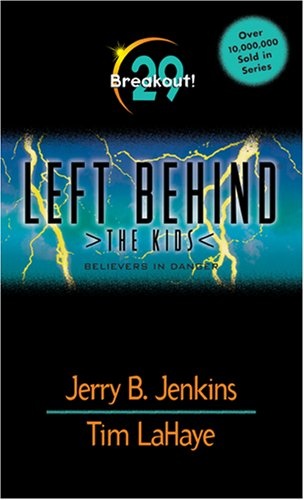 Breakout! Believers in Danger (Left Behind: The Kids, No. 29)