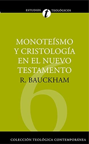 MONOTEÃSMO Y CRISTOLOGÃA EN EL N.T. (Coleccion Teologica Contemporanea: Estudios Teologicos) (Spanish Edition)
