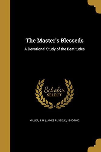 The Master's Blesseds: A Devotional Study of the Beatitudes