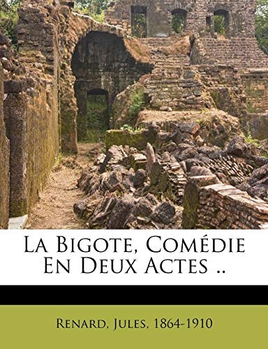 La Bigote, ComÃ©die En Deux Actes .. (French Edition)