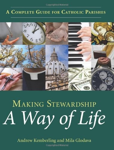 Making Stewardship a Way of Life: A Complete Guide for Catholic Parishes