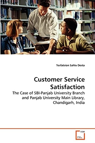 Customer Service Satisfaction: The Case of SBI-Panjab University Branch and Panjab University Main Library, Chandigarh, India