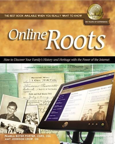 Online Roots: How to Discover Your Familys History and Heritage With the Power of the Internet (National Genealogical Society Guides)