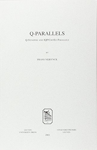Q-Parallels Q-Synopsis and IQP/CritEd Parallels (Studiorum Novi Testamenti Auxilia)