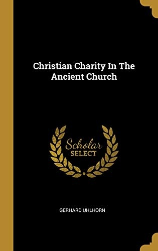 Christian Charity In The Ancient Church