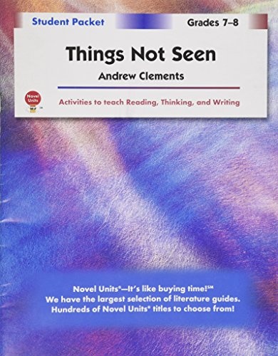 Things Not Seen - Student Packet by Novel Units