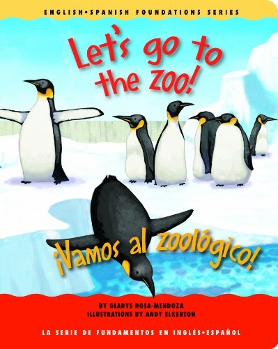Let's go to the zoo! / Â¡Vamos al zoolÃ³gico! (English and Spanish Foundations Series) (Book #20) (Bilingual) (Board Book) (English and Spanish Edition)
