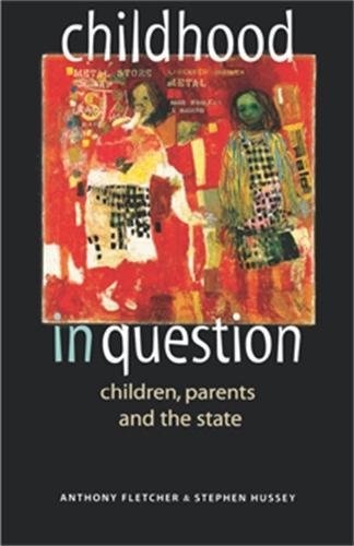Childhood in question: Children, parents and the state
