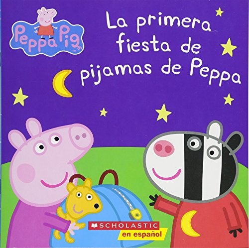 La primera fiesta de pijamas de Peppa (Peppa Pig) (Spanish Edition)