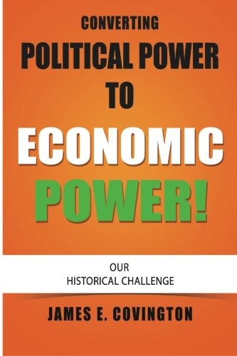 Converting Political Power to Economic Power: Our Historical Challenge