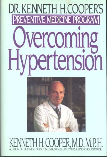 Overcoming Hypertension: Dr. Kenneth H. Cooper's Preventive Medicine Program