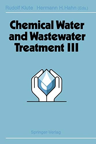 Chemical Water and Wastewater Treatment III: Proceedings of the 6th Gothenburg Symposium 1994 June 20 â 22, 1994 Gothenburg, Sweden