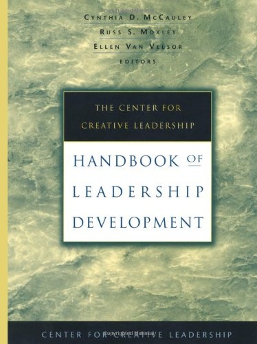 The Center for Creative Leadership Handbook of Leadership Development (J-B CCL (Center for Creative Leadership))
