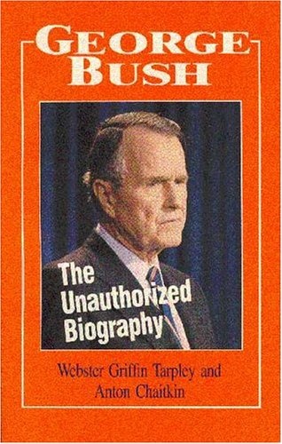 George Bush the Unauthorized Biography (Illus)