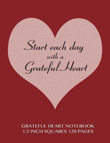 Grateful Heart Roman Grid Notebook 1/2 inch squares 120 pages: Notebook with burgundy cover, squared notebook, roman grid of half inch squares, ... doodling, composition notebook or journal