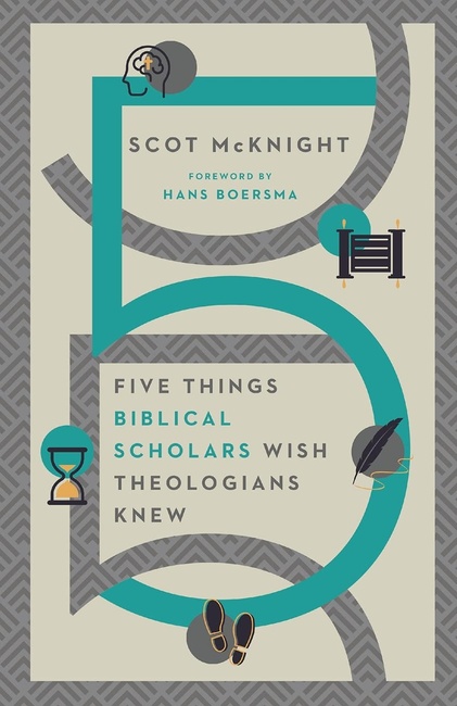 Five Things Biblical Scholars Wish Theologians Knew