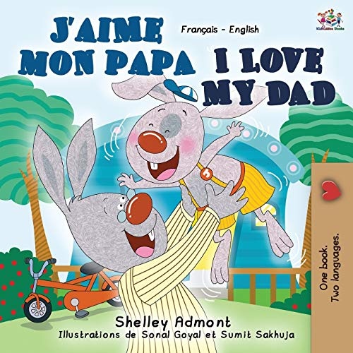 J'aime mon papa I Love My Dad: French English Bilingual Book (French English Bilingual Collection) (French Edition)