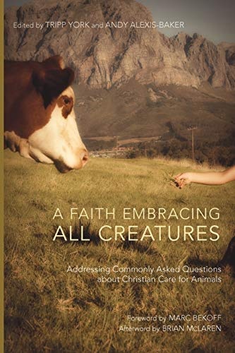 A Faith Embracing All Creatures: Addressing Commonly Asked Questions about Christian Care for Animals (Peaceable Kingdom)