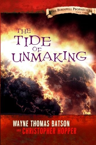 The Tide of Unmaking: The Berinfell Prophecies Series - Book Three: The Berinfell Prophecies