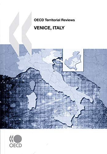 OECD Territorial Reviews OECD Territorial Reviews: Venice, Italy 2010: Edition 2010